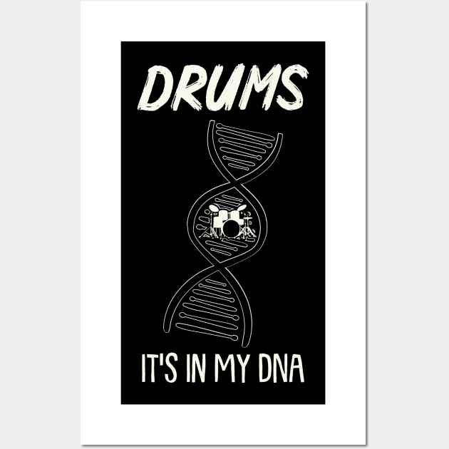 Drums - It's in my DNA - Cool Drummer Gift Wall Art by Shirtbubble
